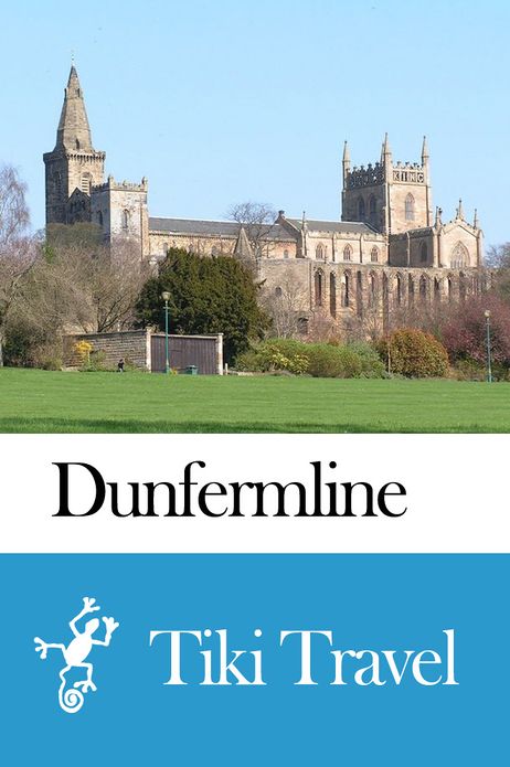 Dunfermline (Scotland) Travel Guide - Tiki Travel