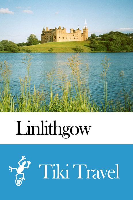 Linlithgow (Scotland) Travel Guide - Tiki Travel