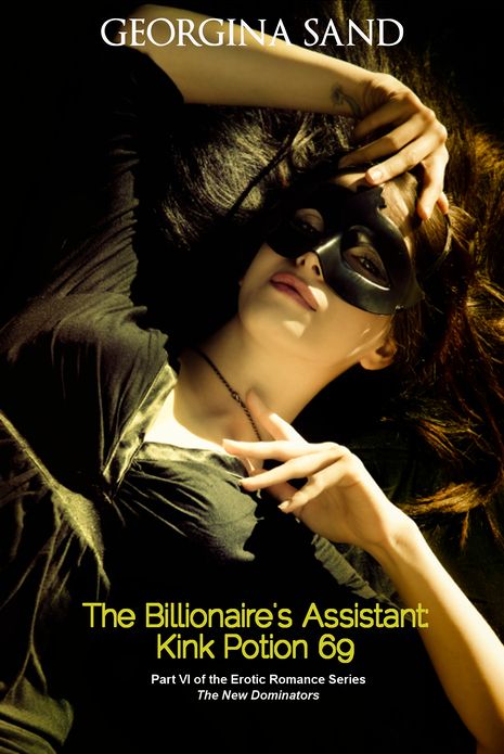 The Billionaire's Assistant-Kink Potion 69: Part 6 (A BDSM Erotic Romance / Billionaire Erotica)