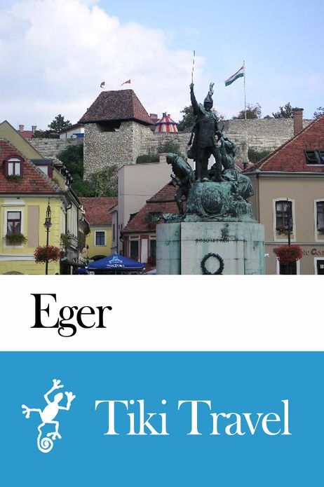 Eger (Hungary) Travel Guide - Tiki Travel