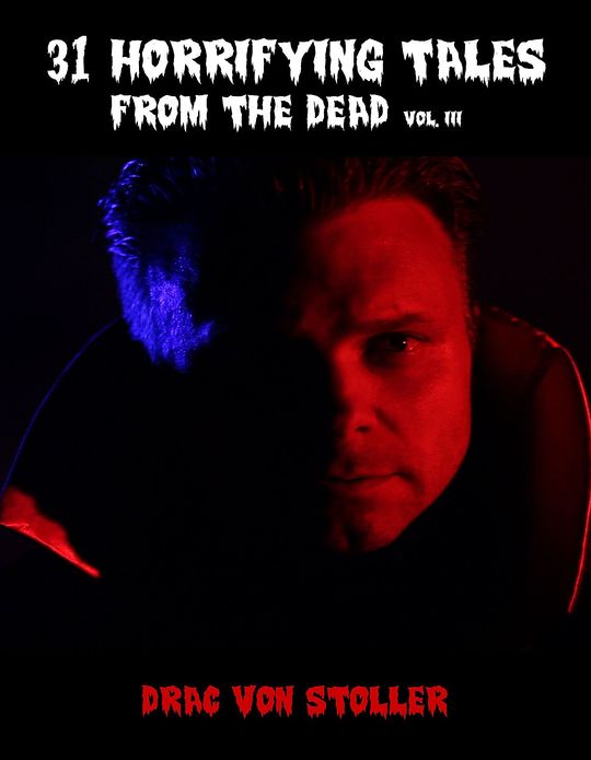 31 Horrifying Tales from the Dead Volume III