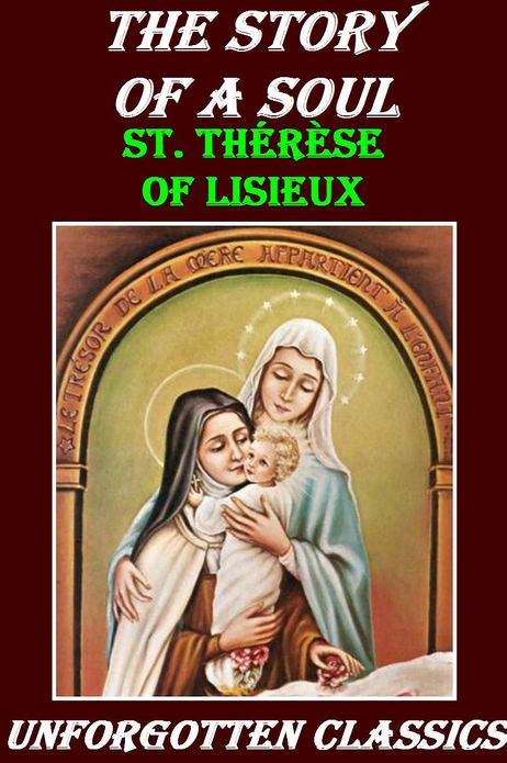 The Story of a Soul ~ St. Therese of Lisieux