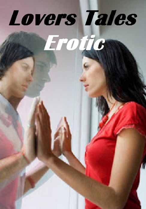 Erotic Stories: Lovers Tales Erotic (Hentai, domination, Bare ass, sex, sexy, adult, xxx, nude, nude, erotic, erotica, breast, ass, blow job, she-male, Erotic Photography, Erotic Stories, Naked)