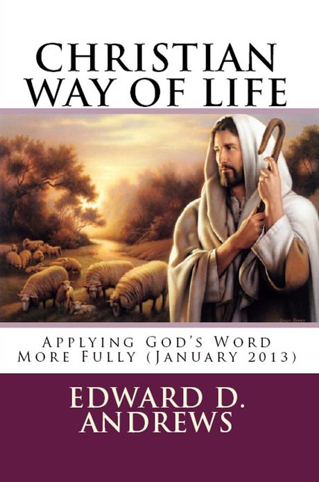 CHRISTIAN WAY OF LIFE Applying God's Word More Fully (January 2013)