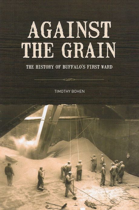 Against the Grain: The History of Buffalo's First Ward