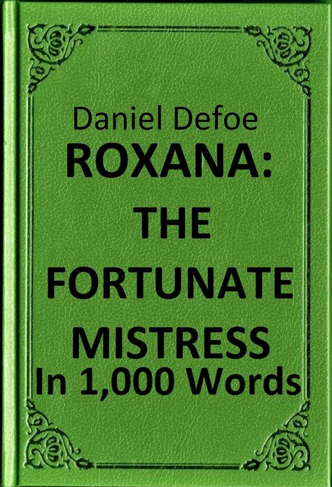 Defoe - Roxana: The Fortunate Mistress in 1,000 Words (Zbooker Classics)