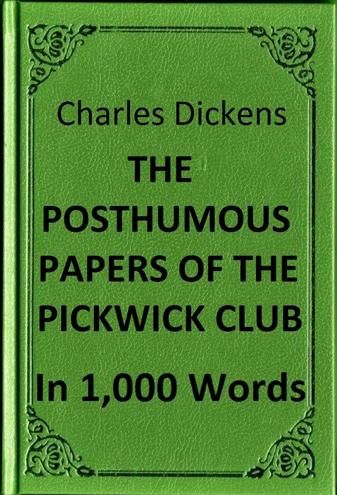 Dickens - The Posthumous Papers of the Pickwick Club in 1,000 Words (Zbooker Classics)