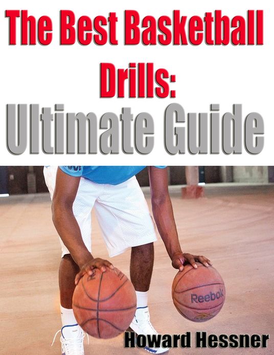 The Best Basketball Drills: Ultimate Guide
