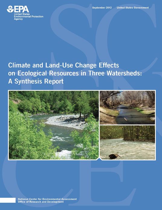 Climate and Land Use Change Effects on Ecological Resources in Three Watersheds: A Synthesis Report