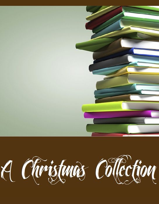 A Christmas Collection (Collection of 29 Christmas Books Including A Christmas Carol, The Children's Book of Christmas Stories, The Abbot's Ghost, The Birds' Christmas Carol, Christmas Eve, A Little Book for Christmas, And More)