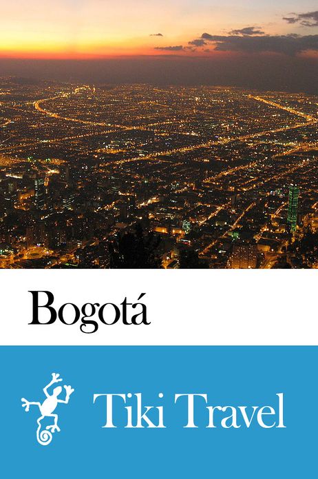 Bogot&aacute; (Colombia) Travel Guide - Tiki Travel