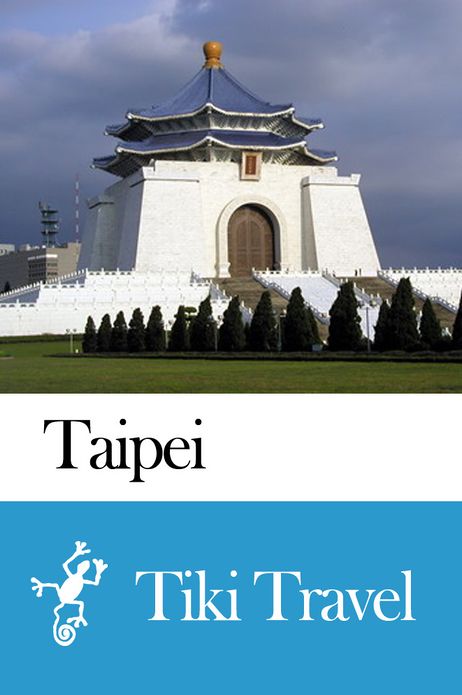 Taipei (Taiwan) Travel Guide - Tiki Travel