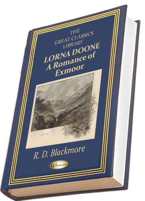 Lorna Doone: A Romance of Exmore (Illustrated) (THE GREAT CLASSICS LIBRARY)