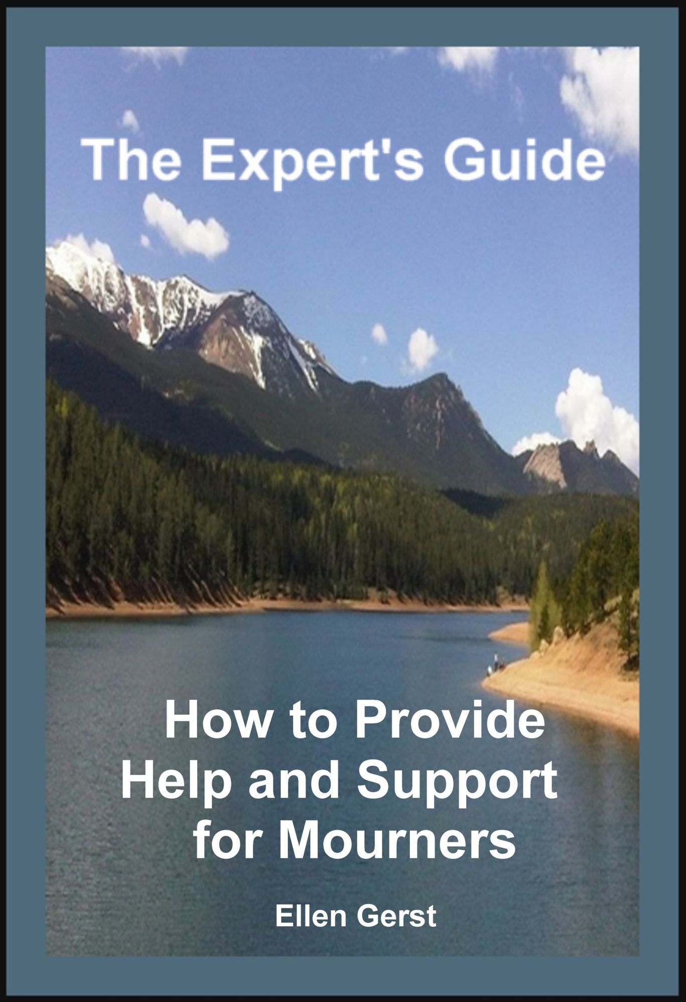 How To Mourn: Help For Those Who Grieve and the Ones Who Support Them
