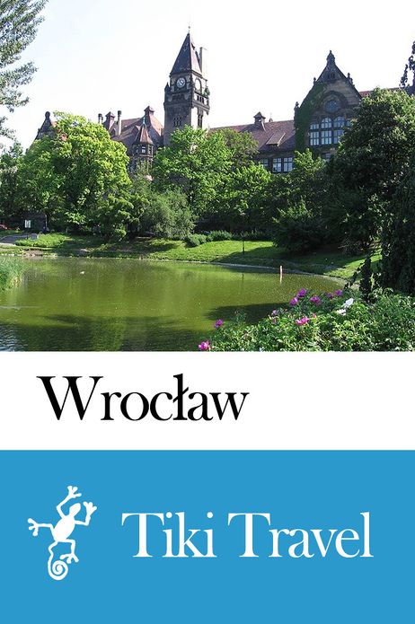 Wrocław (Poland) Travel Guide - Tiki Travel