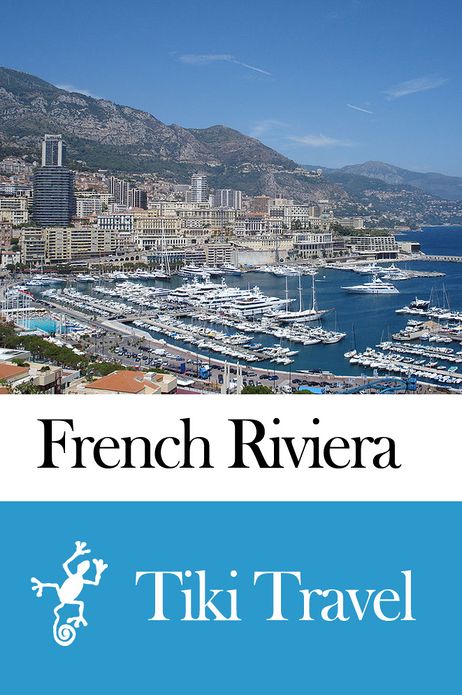 French Riviera (France) Travel Guide - Tiki Travel