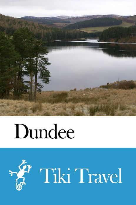 Dundee (Scotland) Travel Guide - Tiki Travel