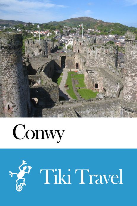 Conwy (Scotland) Travel Guide - Tiki Travel