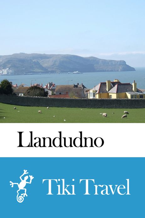 Llandudno (Wales) Travel Guide - Tiki Travel