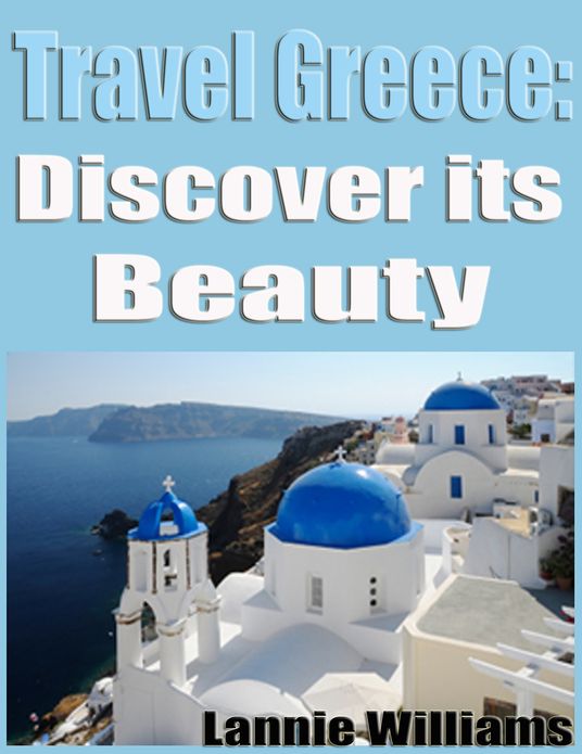 Travel Greece: Discover Its Beauty