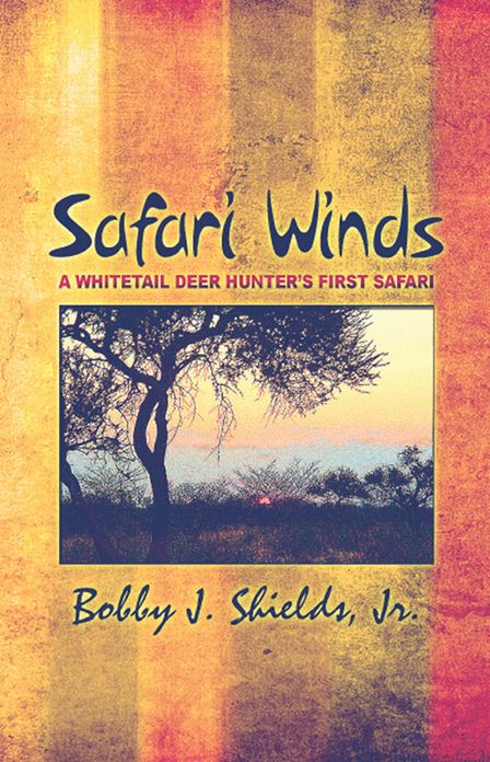 Safari Winds: A Whitetail Deer Hunter's First Safari