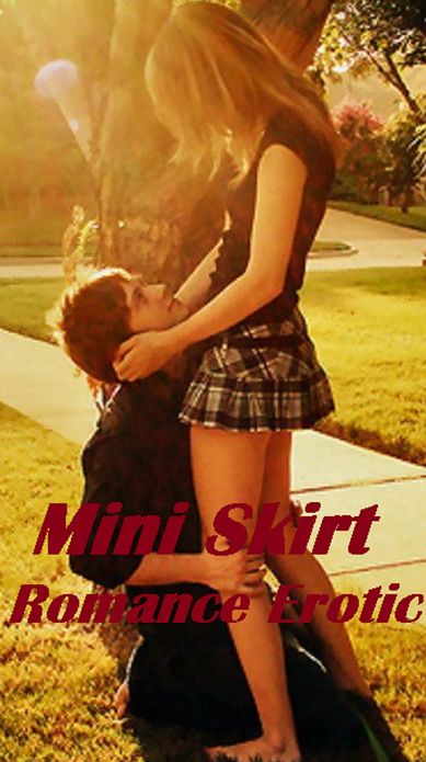 Erotic Stories: Mini Skirt Romance Erotic ( sex, porn, real porn, BDSM, bondage, oral, anal, erotic, erotica, xxx, gay, lesbian, handjob, blowjob, erotic sex stories, shemale, nudes Sex Manga Anime Erotic Fetish )