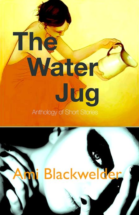 The Water Jug: Anthology of Shorts