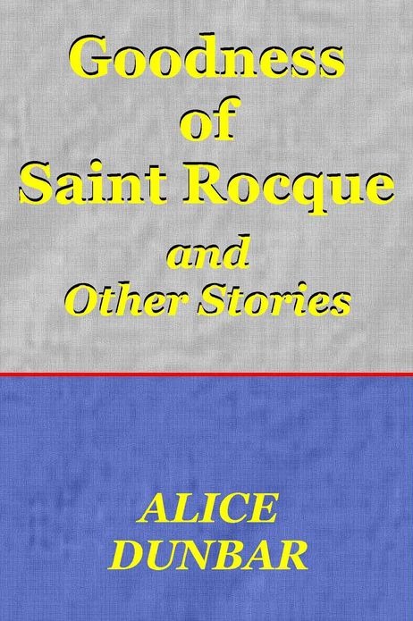 THE GOODNESS OF ST. ROCQUE and OTHER STORIES