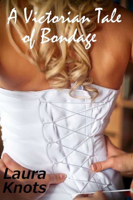 A VICTORIA TALE OF BONDAGE