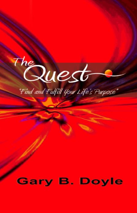 THE QUEST: Find and Fulfill Your Life's Purpose