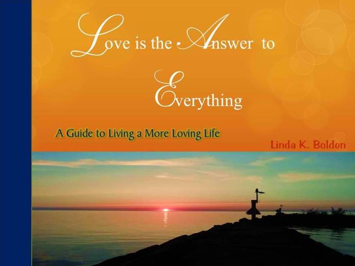 Love is the Answer to Everything - A Guide to Living a More Loving Life