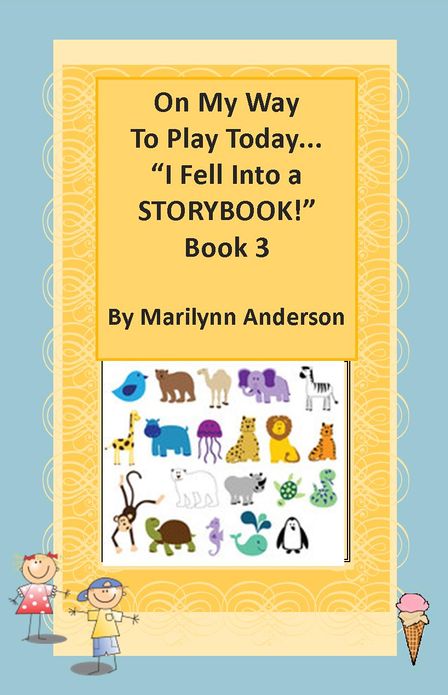 ON MY WAY TO PLAY TODAY ~~ "I Fell Into A Storybook!" Book Three of Three Books ~~ Remedial Reading for ESL Students and First Graders
