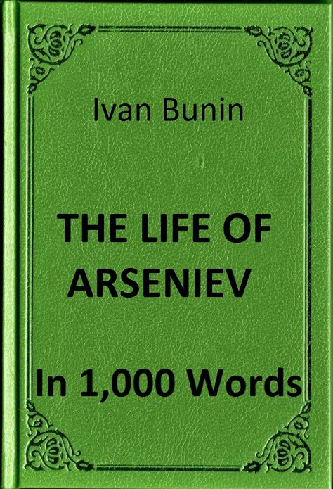 Bunin - The Life of Arseniev in 1,000 Words (Zbooker Classics)
