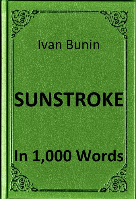 Bunin - Sunstroke in 1,000 Words (Zbooker Classics)