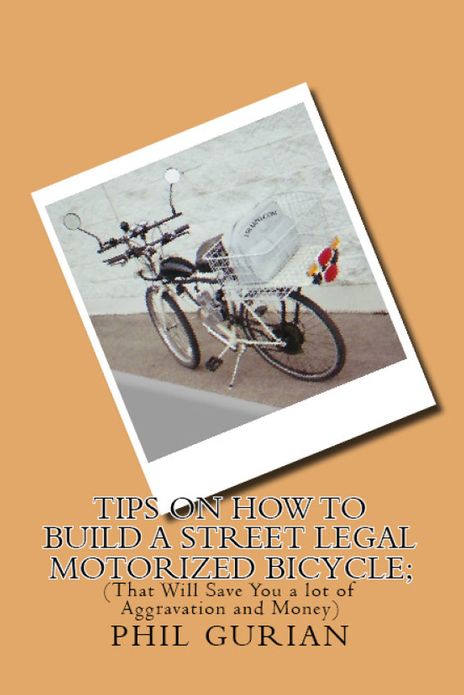 Tips On How To Build A Street Legal Motorized Bicycle (That Will Save You a lot of Aggravation and Money)