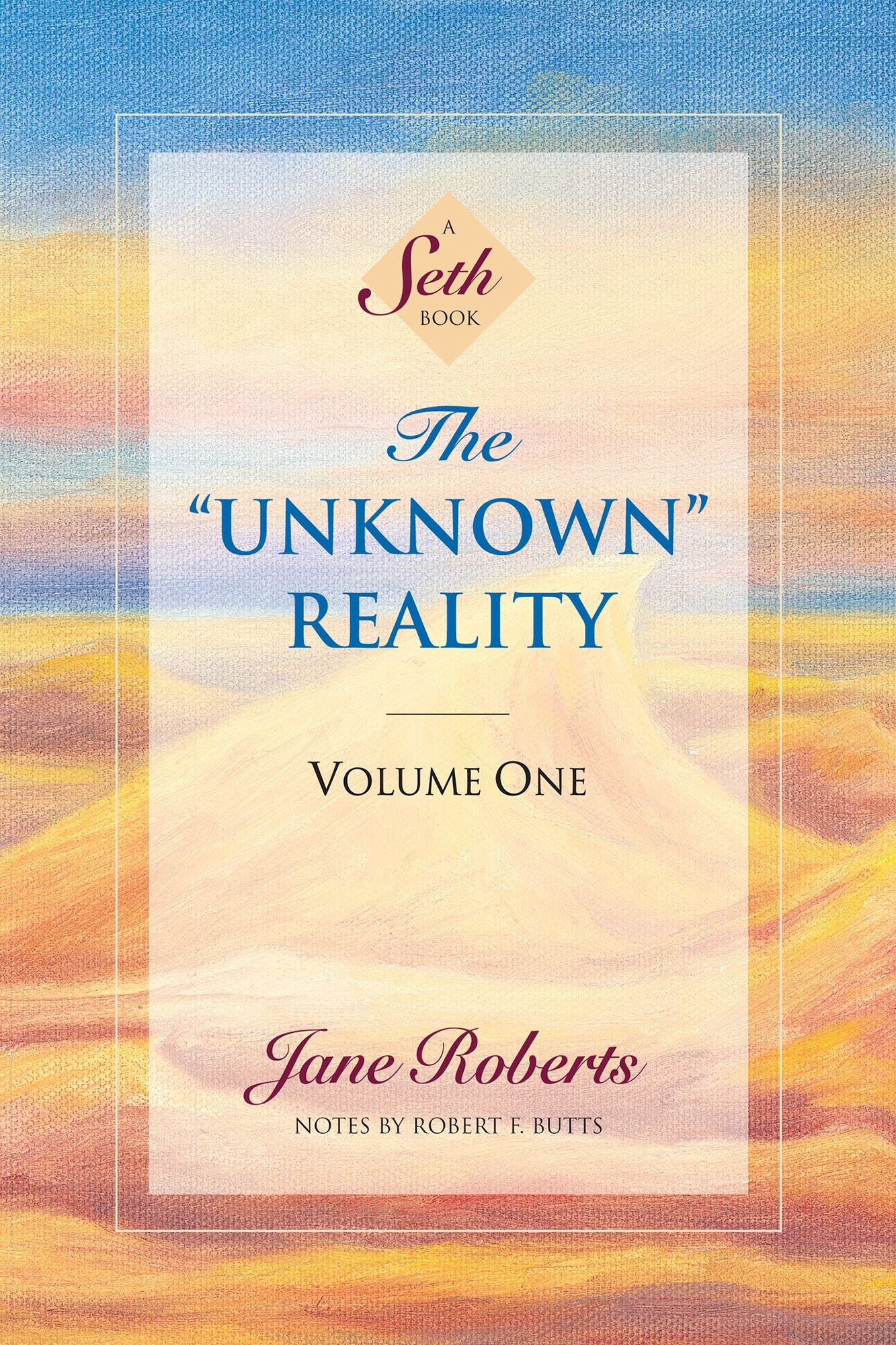The "Unknown" Reality: Volume One (A Seth Book)