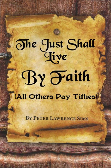 The Just Shall Live by Faith, All Others Pay Tithes