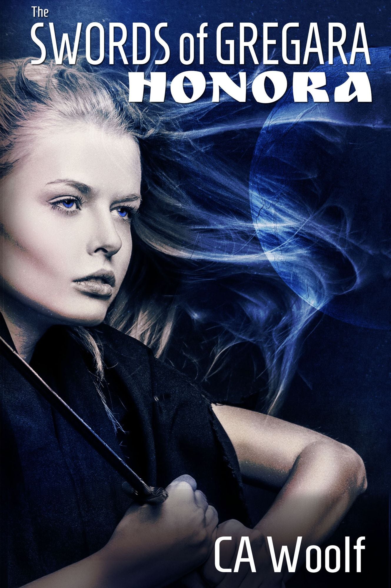 The Swords of Gregara - Honora, a sci-fi romance