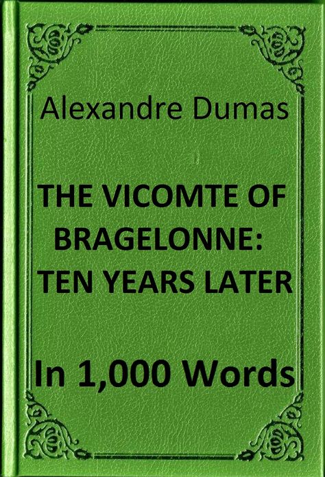 Dumas - The Vicomte of Bragelonne: Ten Years Later in 1,000 Words (Zbooker Classics)