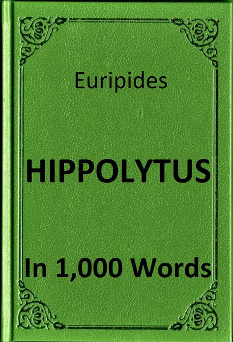 Euripides - Hippolytus in 1,000 Words (Zbooker Classics)