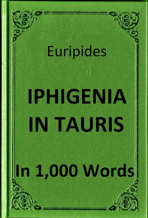 Euripides - Iphigenia in Tauris in 1,000 Words (Zbooker Classics)