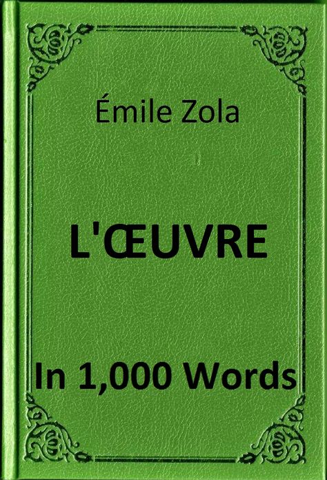 Zola - L'œuvre in 1,000 Words (Zbooker Classics)