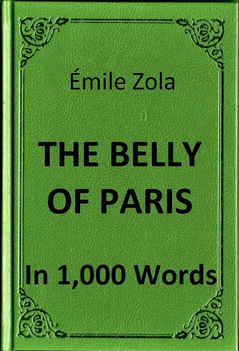 Zola - The Belly of Paris in 1,000 Words (Zbooker Classics)