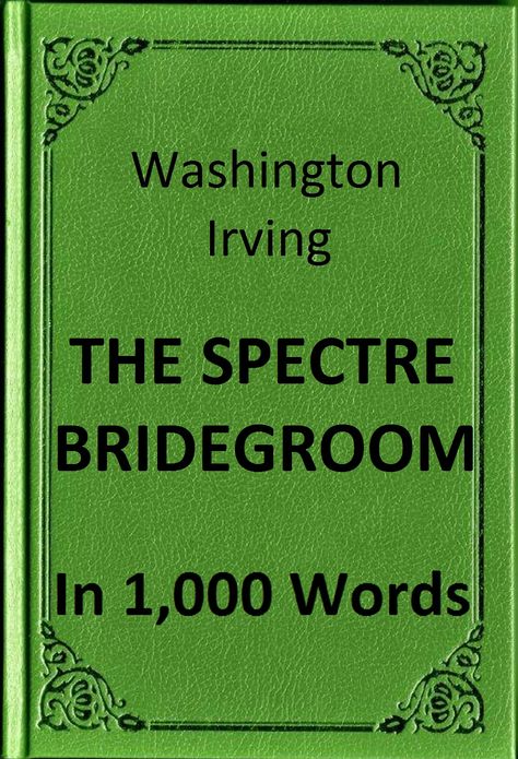 Irving - The Spectre Bridegroom in 1,000 Words (Zbooker Classics)