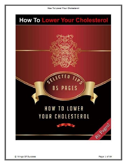 Self Help Guide eBook on Discover How To Lower Your Cholesterol - Discover secrets, myths, truths, lies and strategies for dealing effectively with cholesterol, now and forever!