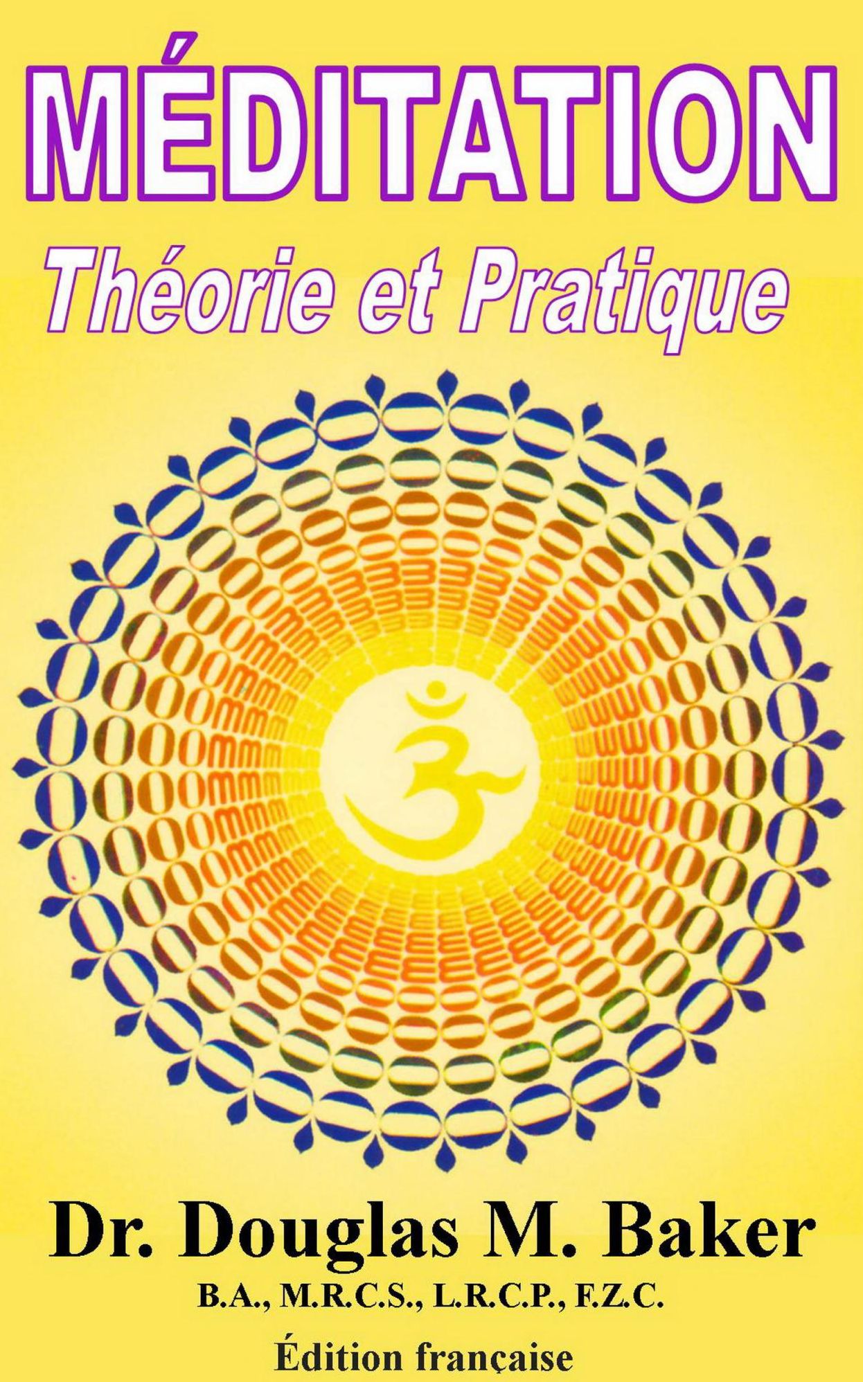 M&Eacute;DITATION, Th&eacute;orie et Pratique