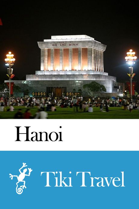 Hanoi (Vietnam) Travel Guide - Tiki Travel