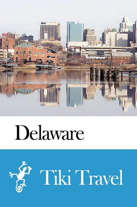 Delaware (USA) Travel Guide - Tiki Travel