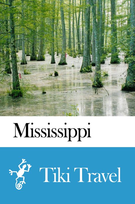 Mississippi (USA) Travel Guide - Tiki Travel