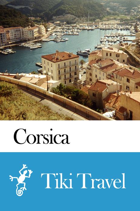 Corsica (France) Travel Guide - Tiki Travel
